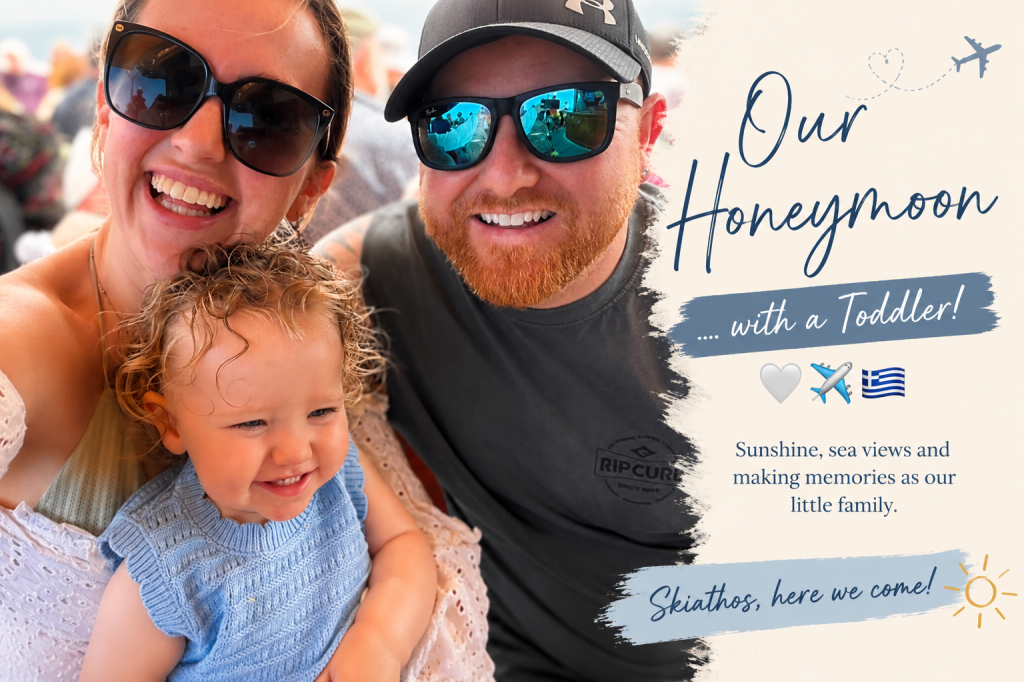 Our Skiathos Honeymoon… with a Toddler! 🤍✈️🇬🇷